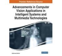 Advancements In Computer Vision Applications In Intelligent Systems And Multimedia Technologies