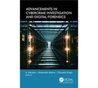 Advancements in Cybercrime Investigation and Digital Forensics Advancements in Cybercrime Investigation and Digital Forensics (Auteur)