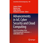 Advancements in IoT, Cyber Security and Cloud Computing: Select Proceedings of the 15th International Conference-CONFLUENCE 2025