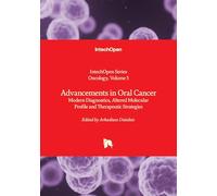 Advancements in Oral Cancer - Modern Diagnostics, Altered Molecular Profile and Therapeutic Strategies