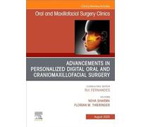 Advancements in Personalized Digital Oral Surgery: An Issue of Oral and Maxillofacial Surgery Clinics of North America