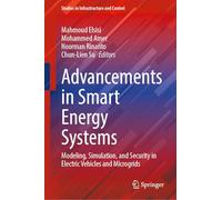 Advancements in Smart Energy Systems: Modeling, Simulation, and Security in Electric Vehicles and Microgrids