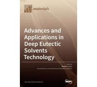 Advances And Applications In Deep Eutectic Solvents Technology