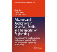 Advances and Applications in SmartRail, Traffic, and Transportation Engineering: Proceedings of 2024 2nd International Conference on SmartRail, Traffic and Transportation Engineering (ICSTTE 2024)
