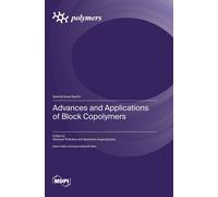Advances And Applications Of Block Copolymers