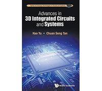 Advances In 3d Integrated Circuits And Systems