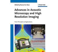 Advances In Acoustic Microscopy And High Resolution Imaging