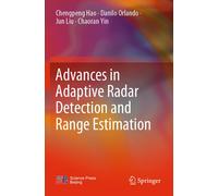 Advances In Adaptive Radar Detection And Range Estimation
