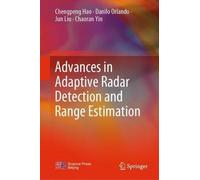 Advances In Adaptive Radar Detection And Range Estimation