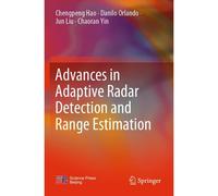 Advances In Adaptive Radar Detection And Range Estimation