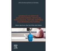 Advances in Additive Manufacturing | Ajay Kumar Ajay Kumar (Auteur)