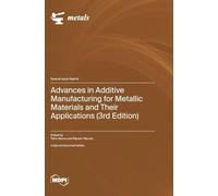 Advances in Additive Manufacturing for Metallic Materials and Their Applications (3rd Edition)
