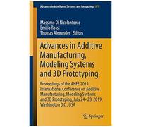 Advances In Additive Manufacturing, Modeling Systems And 3d Prototyping