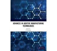 Advances In Additive Manufacturing Technologies