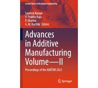 Advances in Additive Manufacturing Volume-II: Proceedings of the AIMTDR 2023