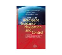 Advances In Aerospace Guidance, Navigation And Control