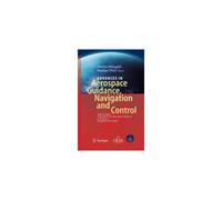 Advances In Aerospace Guidance, Navigation And Control