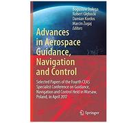 Advances In Aerospace Guidance, Navigation And Control