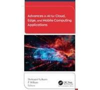 Advances In Ai For Cloud, Edge, And Mobile Computing Applications