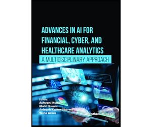 Advances in AI for Financial, Cyber, and Healthcare Analytics: A Multidisciplinary Approach
