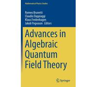 Advances In Algebraic Quantum Field Theory