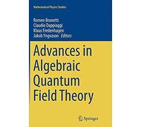 Advances In Algebraic Quantum Field Theory