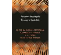 Advances in Analysis: The Legacy of Elias M. Stein