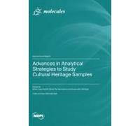 Advances In Analytical Strategies To Study Cultural Heritage Samples