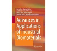 Advances In Applications Of Industrial Biomaterials