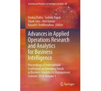 Advances in Applied Operations Research and Analytics for Business Intelligence: Proceedings of International Conference on Emerging Trends in Business Analytics & Management Sciences 2024, Volume 1