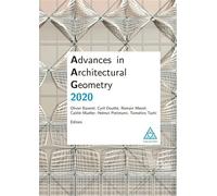 Advances in Architectural Geometry 2020 - Olivier Baverel - Presses De L'ecole Nationale Des Ponts Et Chaussees - broché - Beau livre