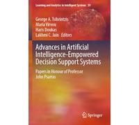 Advances in Artificial Intelligence-Empowered Decision Support Systems: Papers in Honour of Professor John Psarras