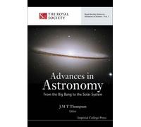 Advances In Astronomy: From The Big Bang To The Solar System
