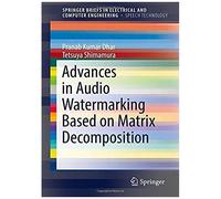 Advances In Audio Watermarking Based On Matrix Decomposition