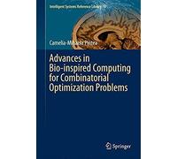 Advances In Bio-Inspired Computing For Combinatorial Optimization Problems