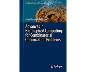 Advances In Bio-Inspired Computing For Combinatorial Optimization Problems