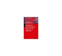 Advances In Bio-Mechanical Systems And Materials