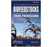 Advances In Biofeedstocks And Biofuels, Biofeedstocks And Their Processing