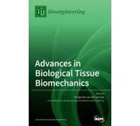 Advances In Biological Tissue Biomechanics