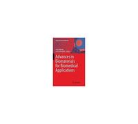 Advances In Biomaterials For Biomedical Applications