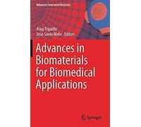 Advances In Biomaterials For Biomedical Applications