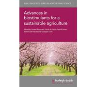 Advances in Biostimulants for a Sustainable Agriculture