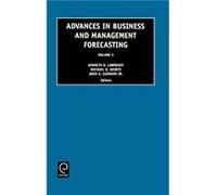 Advances in Business and Management Forecasting John G. Guerard, Michael D. Geurts (Auteur)