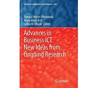 Advances In Business Ict: New Ideas From Ongoing Research