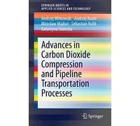Advances in Carbon Dioxide Compression and Pipeline Transportation Processes