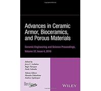 Advances In Ceramic Armor, Bioceramics, And Porous Materials, Volume 37, Issue 4