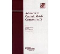 Advances in Ceramic Matrix Composites IX