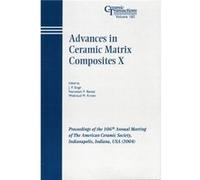 Advances in Ceramic Matrix Composites X