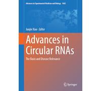 Advances in Circular Rnas: The Basis and Disease Relevance