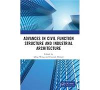 Advances in Civil Function Structure and Industrial Architecture Advances in Civil Function Structure and Industrial Architecture (Auteur)